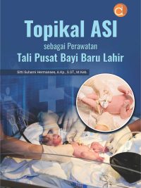 Buku Topikal ASI Sebagai Perawatan Tali Pusat Bayi Baru Lahir