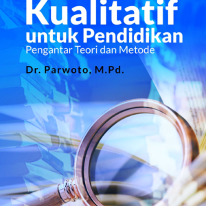 Buku Penelitian Kualitatif untuk Pendidikan Pengantar Teori dan Metode