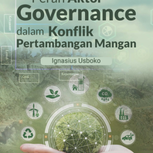 Buku Peran Aktor Governance dalam Konflik Pertambangan Mangan