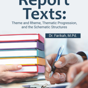 Buku Report Texts: Theme and Rheme, Thematic Progression, and The Schematic Structures