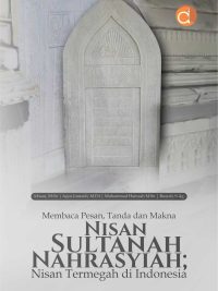 Buku Membaca Pesan, Tanda dan Makna Nisan Sultanah Nahrasyiah; Nisan Termegah di Indonesia