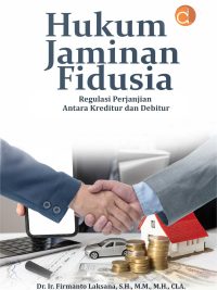 Buku Hukum Jaminan Fidusia Regulasi Perjanjian Antara Kreditur dan Debitur