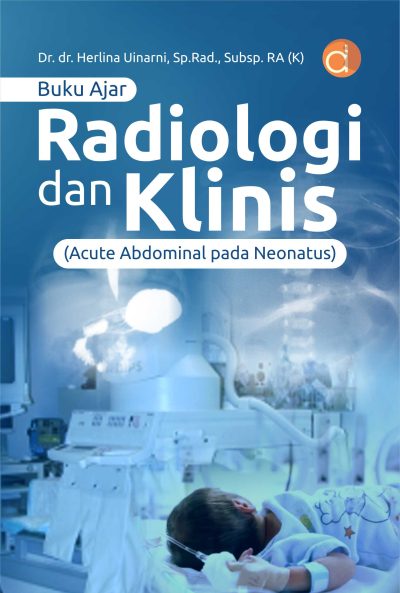 Buku Ajar Radiologi dan Klinis (Acute Abdominal Pada Neonatus)