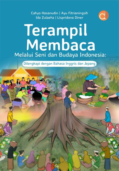 Buku Terampil Membaca Melalui Seni dan Budaya Indonesia: Dilengkapi Dengan Bahasa Inggris dan Jepang