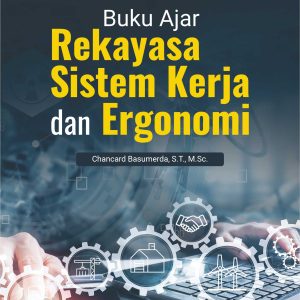 Buku Ajar Rekayasa Sistem Kerja dan Ergonomi