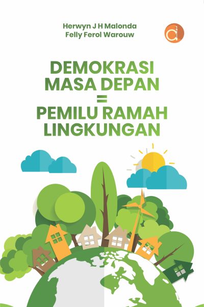 Buku Demokrasi Masa Depan = Pemilu Ramah Lingkungan