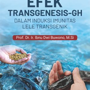 Buku Efek Transgenesis-GH dalam Induksi Imunitas Lele Transgenik
