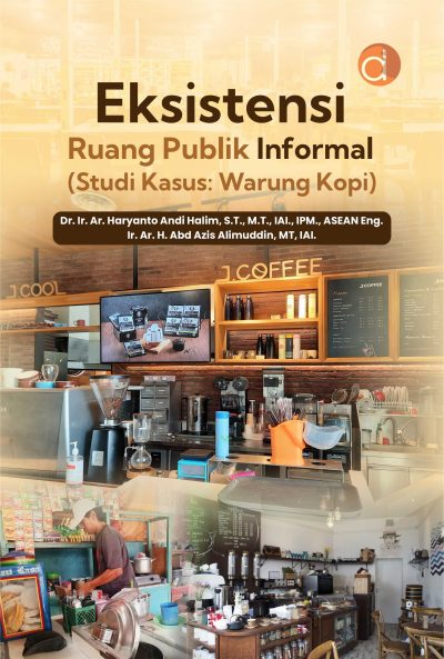 Buku Eksistensi Ruang Publik Informal (Studi Kasus: Warung Kopi)