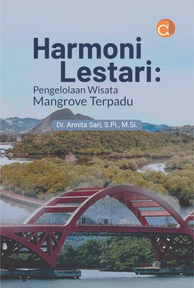 Buku Harmoni Lestari: Pengelolaan Wisata Mangrove Terpadu