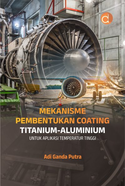 Buku Mekanisme Pembentukan Coating Titanium-Aluminium untuk Aplikasi Temperatur Tinggi