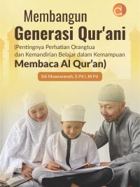 Buku Membangun Generasi Qur'ani (Pentingnya Perhatian Orangtua dan Kemandirian Belajar dalam Kemampuan Membaca Al Qur’an)