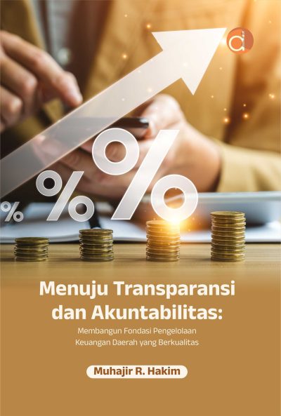 Buku Menuju Transparansi dan Akuntabilitas: Membangun Fondasi Pengelolaan Keuangan Daerah yang Berkualitas