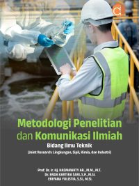 Buku Metodologi Penelitian dan Komunikasi Ilmiah Bidang Ilmu Teknik (Joint Research: Lingkungan, Sipil, Kimia, dan Industri)