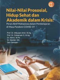 Buku Nilai-Nilai Prososial, Hidup Sehat dan Akademik dalam Krisis: Peran Aktif Mahasiswa dalam Pembelajaran di Masa Pandemi COVID-19