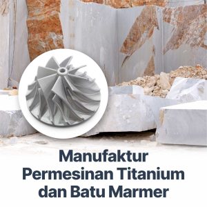 Buku Manufaktur Permesinan Titanium dan Batu Marmer