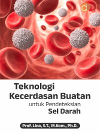 Buku Teknologi Kecerdasan Buatan untuk Pendeteksian Sel Darah