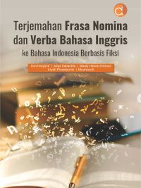 Buku Terjemahan Frasa Nomina dan Verba Bahasa Inggris Ke Bahasa Indonesia Berbasis Fiksi