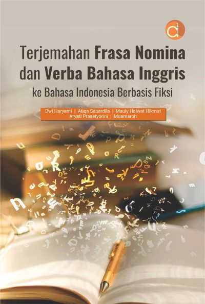 Buku Terjemahan Frasa Nomina dan Verba Bahasa Inggris Ke Bahasa Indonesia Berbasis Fiksi