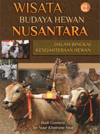 Buku Wisata Budaya Hewan Nusantara Dalam Bingkai Kesejahteraan Hewan