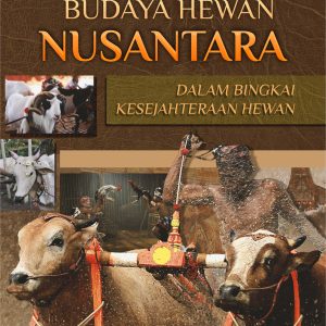 Buku Wisata Budaya Hewan Nusantara Dalam Bingkai Kesejahteraan Hewan