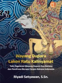 Buku Wayang Dupara Lakon Ratu Kalinyamat: Teks Pagelaran Wayang Dupara Dua Bahasa dan Parafrasa Berupa Cerpen Bahasa Indonesia