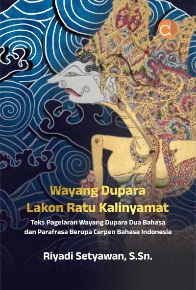 Buku Wayang Dupara Lakon Ratu Kalinyamat: Teks Pagelaran Wayang Dupara Dua Bahasa dan Parafrasa Berupa Cerpen Bahasa Indonesia