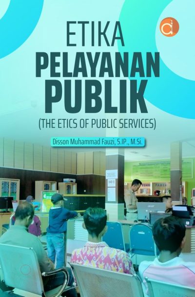 Buku Etika Pelayanan Publik (The Etics of Public Services)