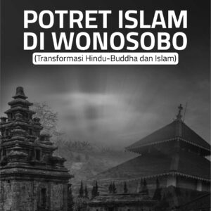 Buku Potret Islam di Wonosobo (Transformasi Hindu-Buddha dan Islam)