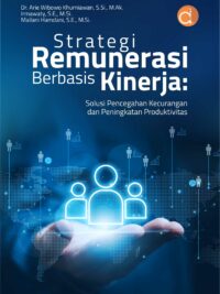 Buku Strategi Remunerasi Berbasis Kinerja: Solusi Pencegahan Kecurangan dan Peningkatan Produktivitas