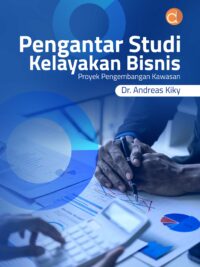 Buku Pengantar Studi Kelayakan Bisnis Proyek Pengembangan Kawasan