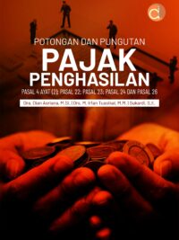 Buku Potongan dan Pungutan Pajak Penghasilan Pasal 4 Ayat (2); Pasal 22; Pasal 23; Pasal 24 dan Pasal 26