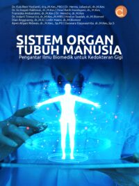 Buku Sistem Organ Tubuh Manusia Pengantar Ilmu Biomedik untuk Kedokteran Gigi