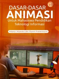 Buku Dasar-Dasar Animasi untuk Mahasiswa Pendidikan Teknologi Informasi