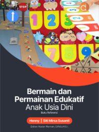 Buku Bermain dan Permainan Edukatif Anak Usia Dini Buku Referensi