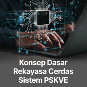 Buku Konsep Dasar Rekayasa Cerdas Sistem PSKVE
