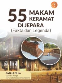 Buku 55 Makam Keramat di Jepara (Fakta dan Legenda)