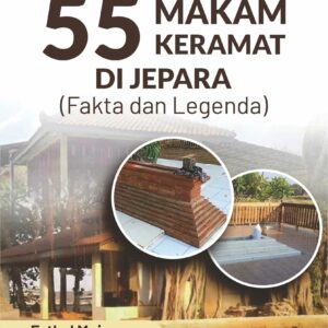 Buku 55 Makam Keramat di Jepara (Fakta dan Legenda)
