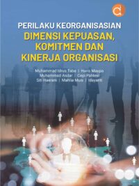 Buku Perilaku Keorganisasian Dimensi Kepuasan, Komitmen dan Kinerja Organisasi