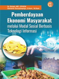 Buku Pemberdayaan Ekonomi Masyarakat Melalui Modal Sosial Berbasis Teknologi Informasi