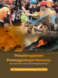 Buku Penyelenggaraan Penanggulangan Bencana: Potret Implementasi Undang-Undang Penanggulangan Bencana