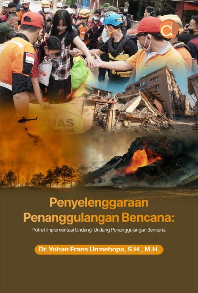 Buku Penyelenggaraan Penanggulangan Bencana: Potret Implementasi Undang-Undang Penanggulangan Bencana