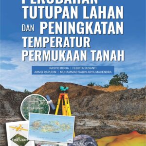 Buku Perubahan Tutupan Lahan dan Peningkatan Temperatur Permukaan Tanah