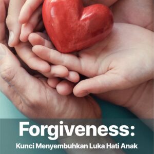 Buku Forgiveness: Kunci Menyembuhkan Luka Hati Anak
