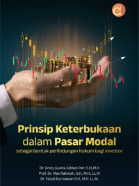 Buku Prinsip Keterbukaan dalam Pasar Modal Sebagai Bentuk Perlindungan Hukum Bagi Investor