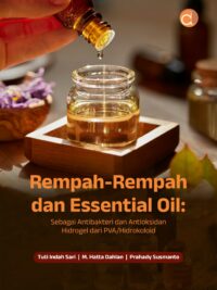 Buku Rempah-Rempah dan Essential Oil: Sebagai Antibakteri dan Antioksidan Hidrogel dari PVA/Hidrokoloid