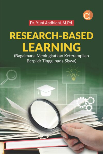 Buku Research-Based Learning (Bagaimana Meningkatkan Keterampilan Berpikir Tinggi Pada Siswa)