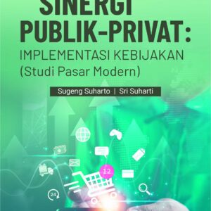Buku Sinergi Publik-Privat: Implementasi Kebijakan (Studi Pasar Modern)