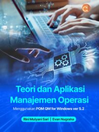 Buku Teori Dan Aplikasi Manajemen Operasi Menggunakan POM QM for Windows Ver 5.2