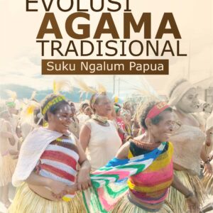 Buku Evolusi Agama Tradisional Suku Ngalum Papua