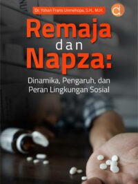 Buku Remaja dan Napza: Dinamika, Pengaruh, dan Peran Lingkungan Sosial